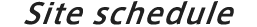 Site schedule