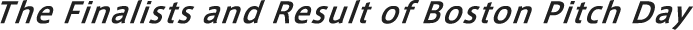 The Finalists and Result of Boston Pitch Day