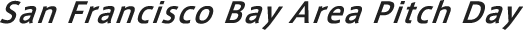 San Francisco Bay Area Pitch Day