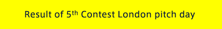 Result of 5th Contest London pitch day