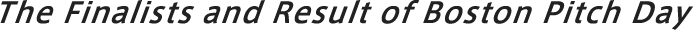 The Finalists and Result of Boston Pitch Day