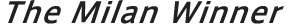The Milan Winner